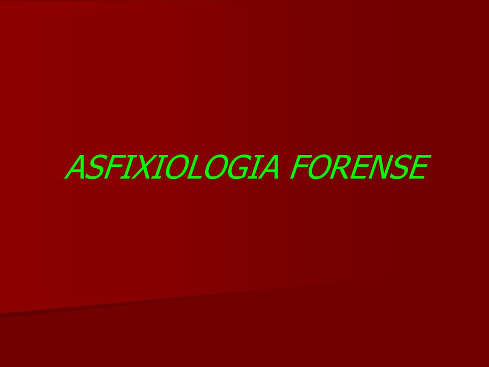 ASFIXIOLOGIA FORENSE