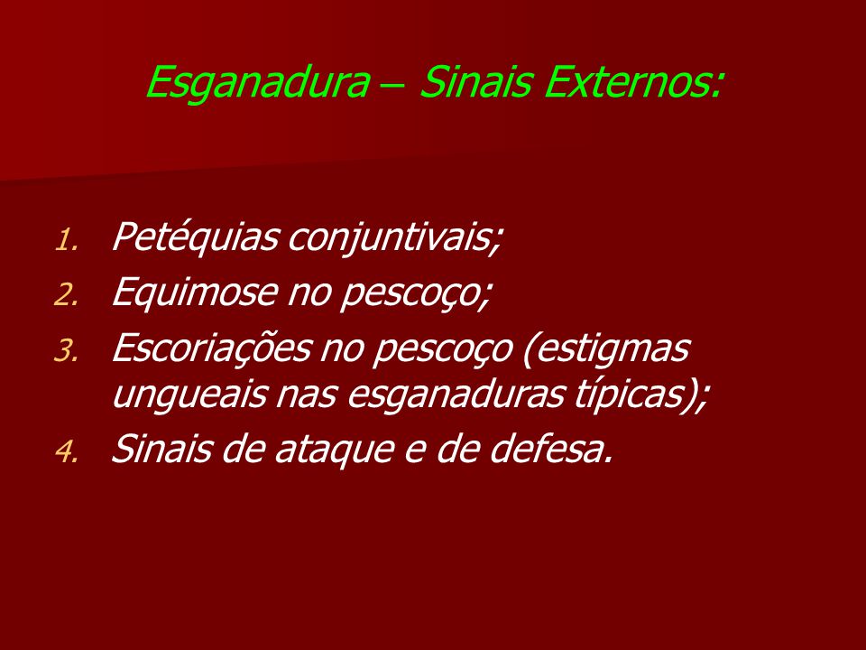 Esganadura – Sinais Externos: