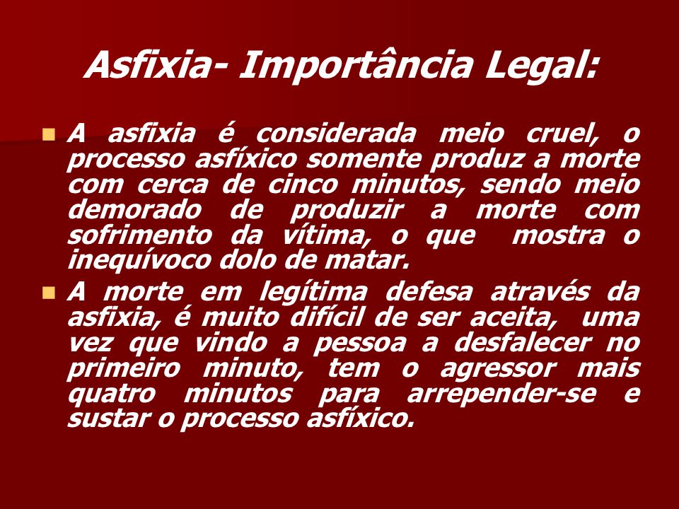 Asfixia- Importância Legal: