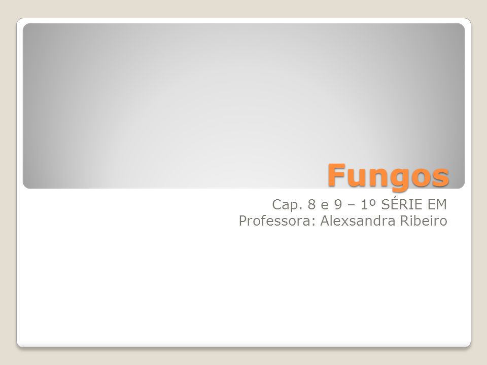 Cap. 8 e 9 – 1º SÉRIE EM Professora: Alexsandra Ribeiro