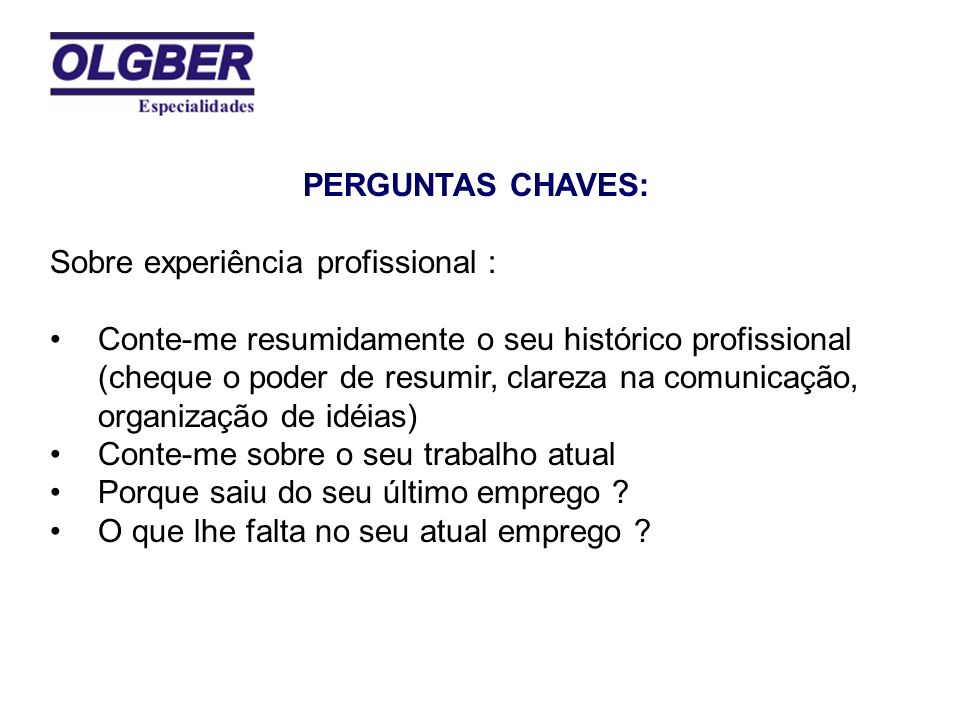 PERGUNTAS CHAVES: Sobre experiência profissional :