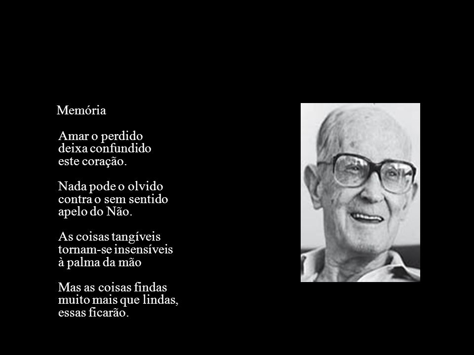 Memória Amar o perdido deixa confundido este coração