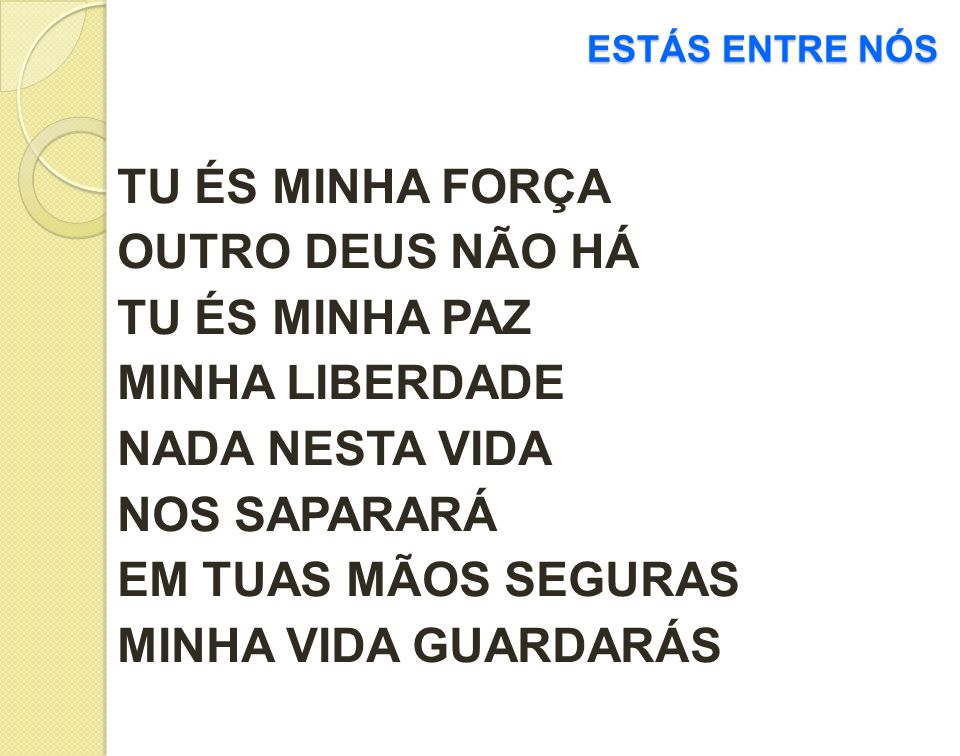 Estás Entre Nós (Tu és minha vida outro Deus não há)