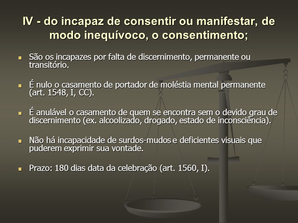 IV - do incapaz de consentir ou manifestar, de modo inequívoco, o consentimento;