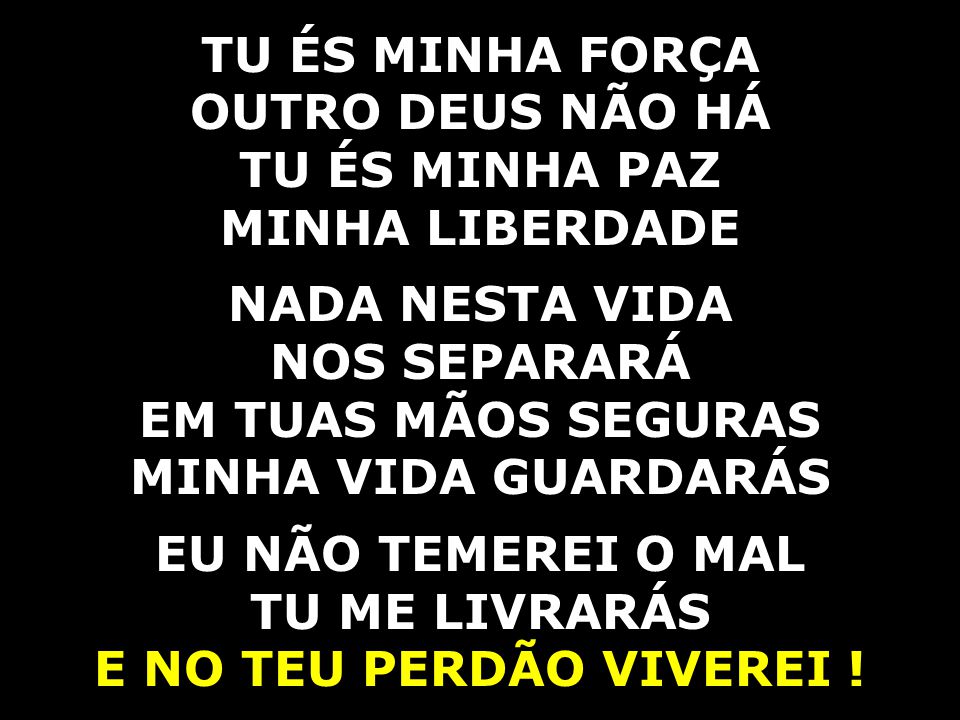 Estás Entre Nós (Tu és minha vida outro Deus não há)