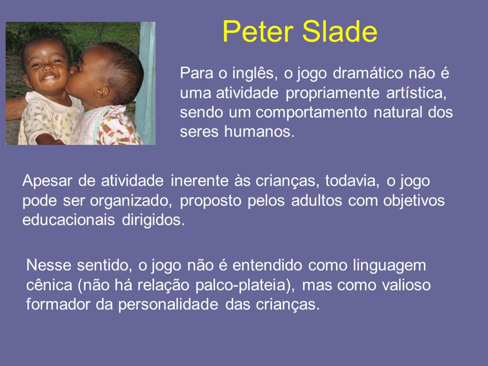 O Jogo Dramático Infantil de Peter Slade - O Jogo Dramático