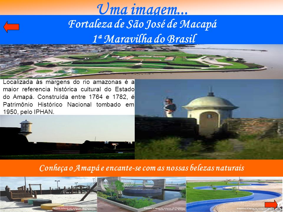 Uma imagem... Fortaleza de São José de Macapá 1ª Maravilha do Brasil