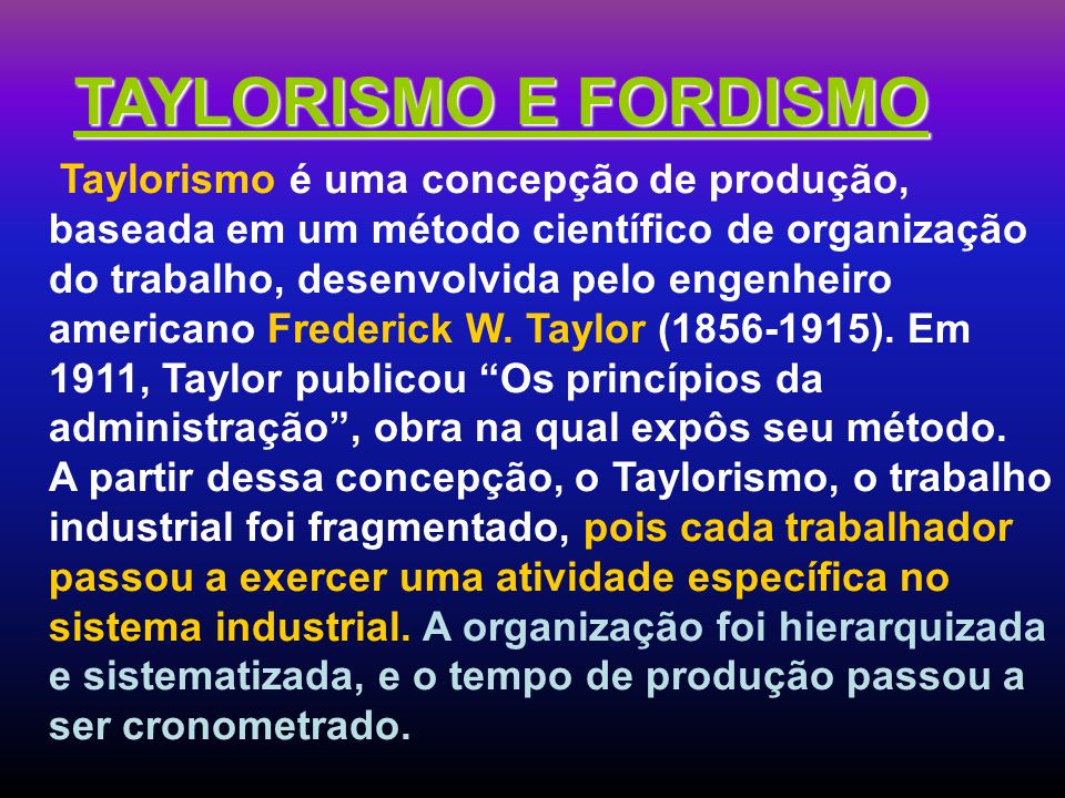 TAYLORISMO E FORDISMO