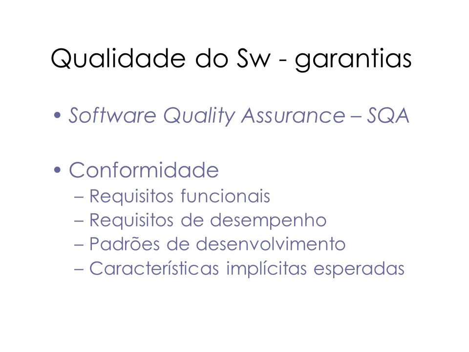 Qualidade do Sw - garantias