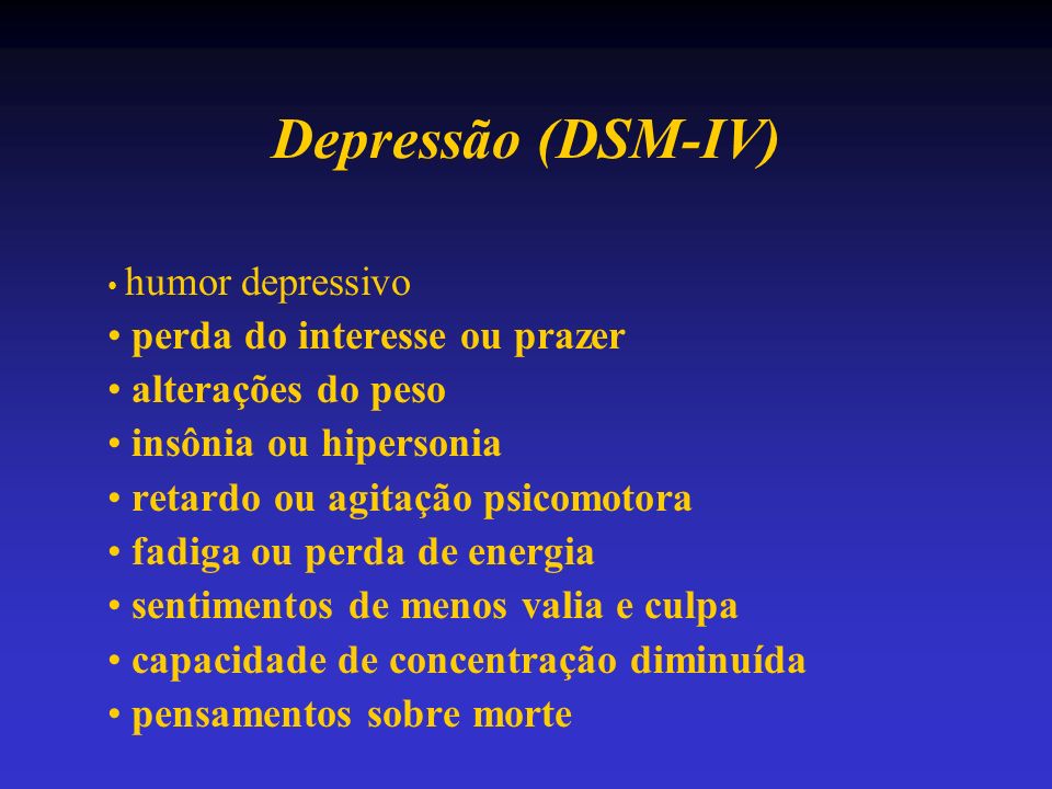 Depressão (DSM-IV) perda do interesse ou prazer alterações do peso