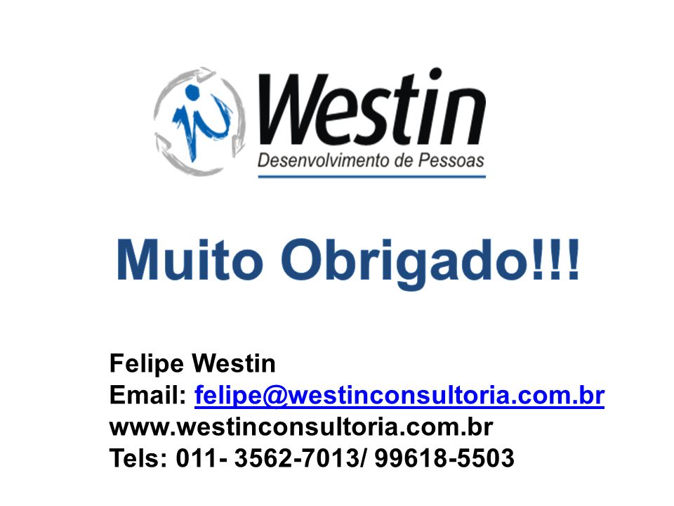 Muito Obrigado!!! Felipe Westin