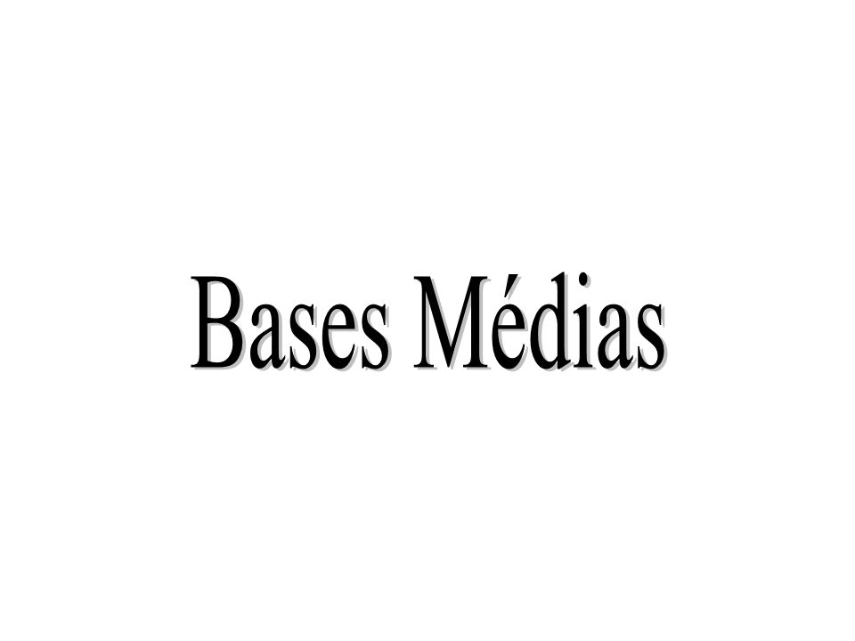 Bases Médias