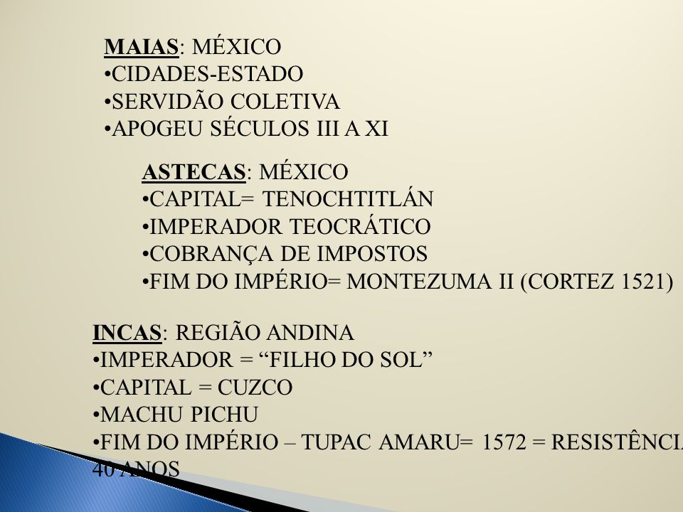 MAIAS: MÉXICO CIDADES-ESTADO. SERVIDÃO COLETIVA. APOGEU SÉCULOS III A XI. ASTECAS: MÉXICO. CAPITAL= TENOCHTITLÁN.