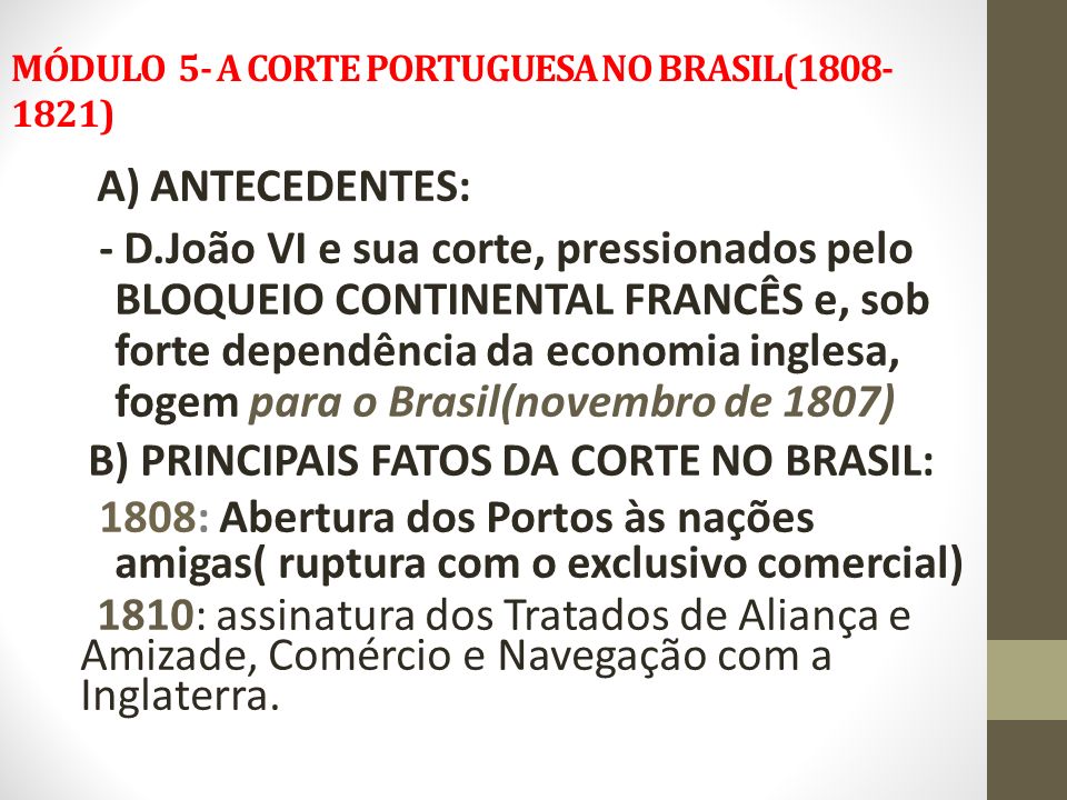 MÓDULO 5- A CORTE PORTUGUESA NO BRASIL( )