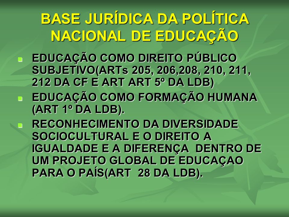BASE JURÍDICA DA POLÍTICA NACIONAL DE EDUCAÇÃO