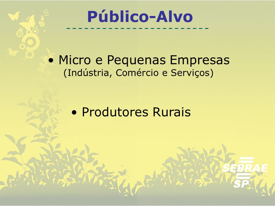 Micro e Pequenas Empresas (Indústria, Comércio e Serviços)