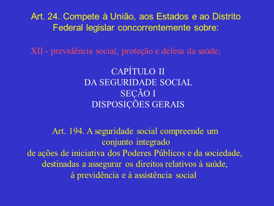XII - previdência social, proteção e defesa da saúde;