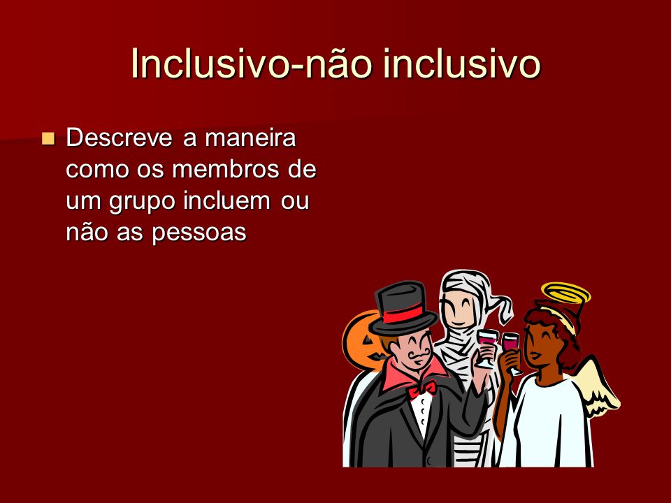 Inclusivo-não inclusivo