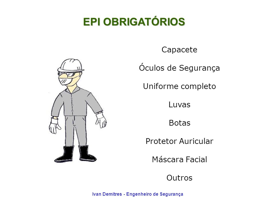 EPI OBRIGATÓRIOS Capacete Óculos de Segurança Uniforme completo Luvas