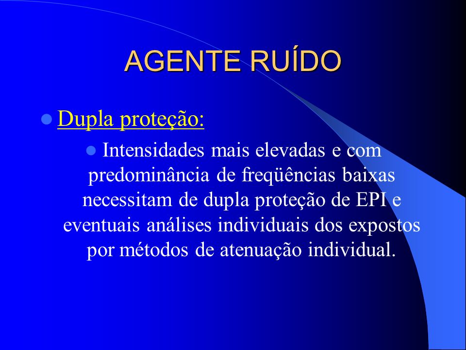AGENTE RUÍDO Dupla proteção: