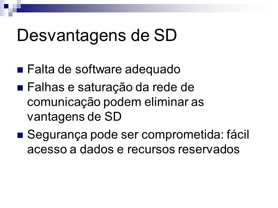 Desvantagens de SD Falta de software adequado