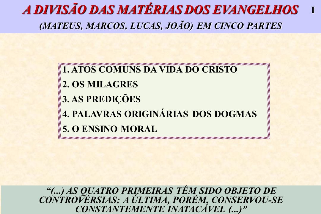 A DIVISÃO DAS MATÉRIAS DOS EVANGELHOS (MATEUS, MARCOS, LUCAS, JOÃO) EM CINCO PARTES