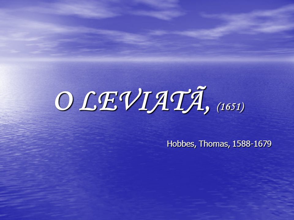 O LEVIATÃ, (1651) Hobbes, Thomas,