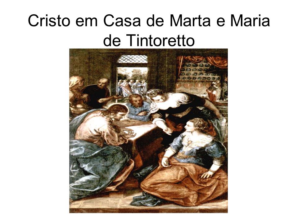 Cristo em Casa de Marta e Maria de Tintoretto