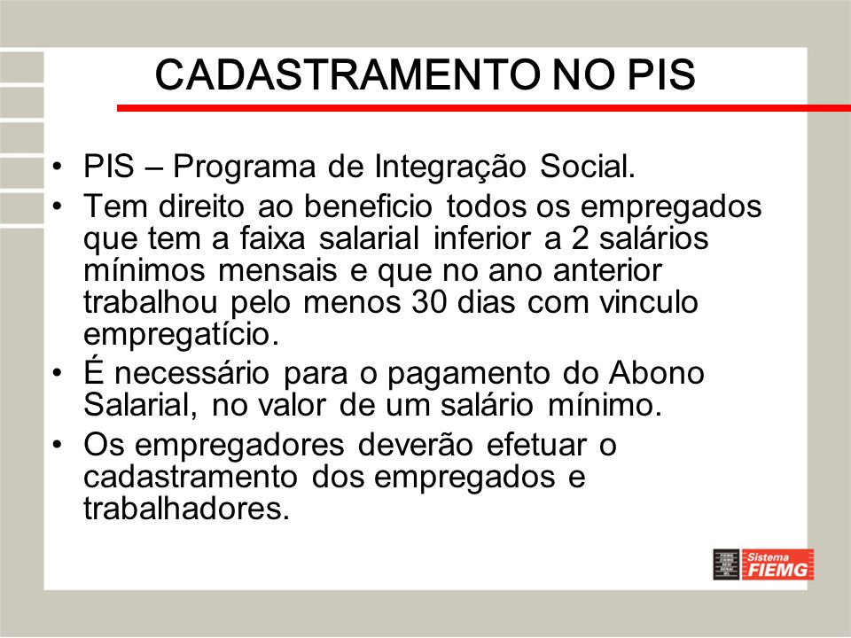 CADASTRAMENTO NO PIS PIS – Programa de Integração Social.