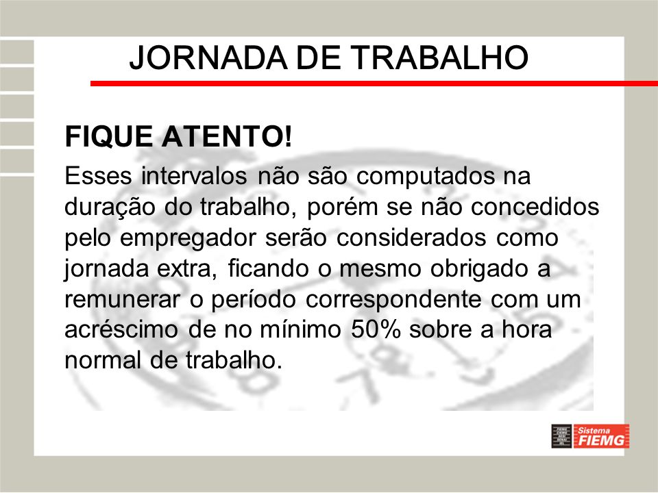 JORNADA DE TRABALHO FIQUE ATENTO!
