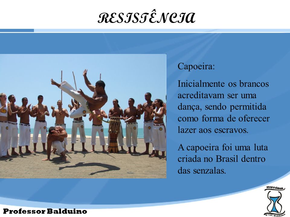 RESISTÊNCIA Capoeira:
