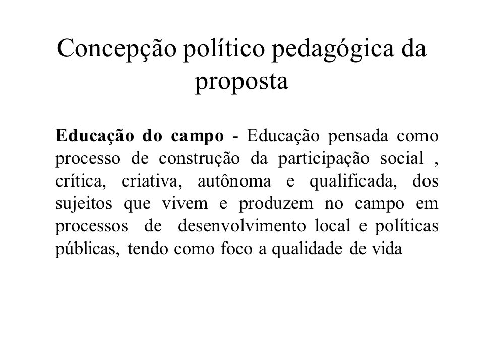 Concepção político pedagógica da proposta
