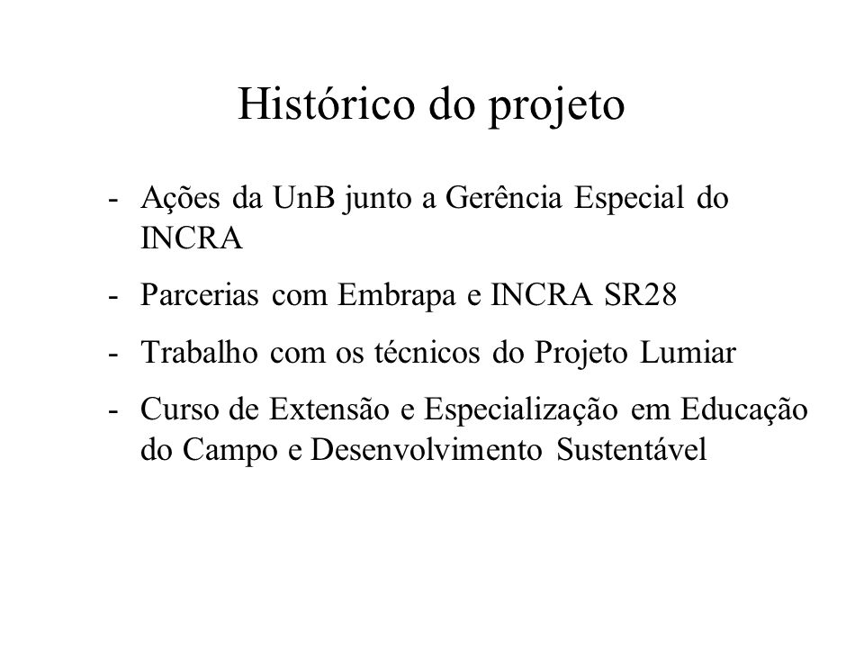 Histórico do projeto Ações da UnB junto a Gerência Especial do INCRA