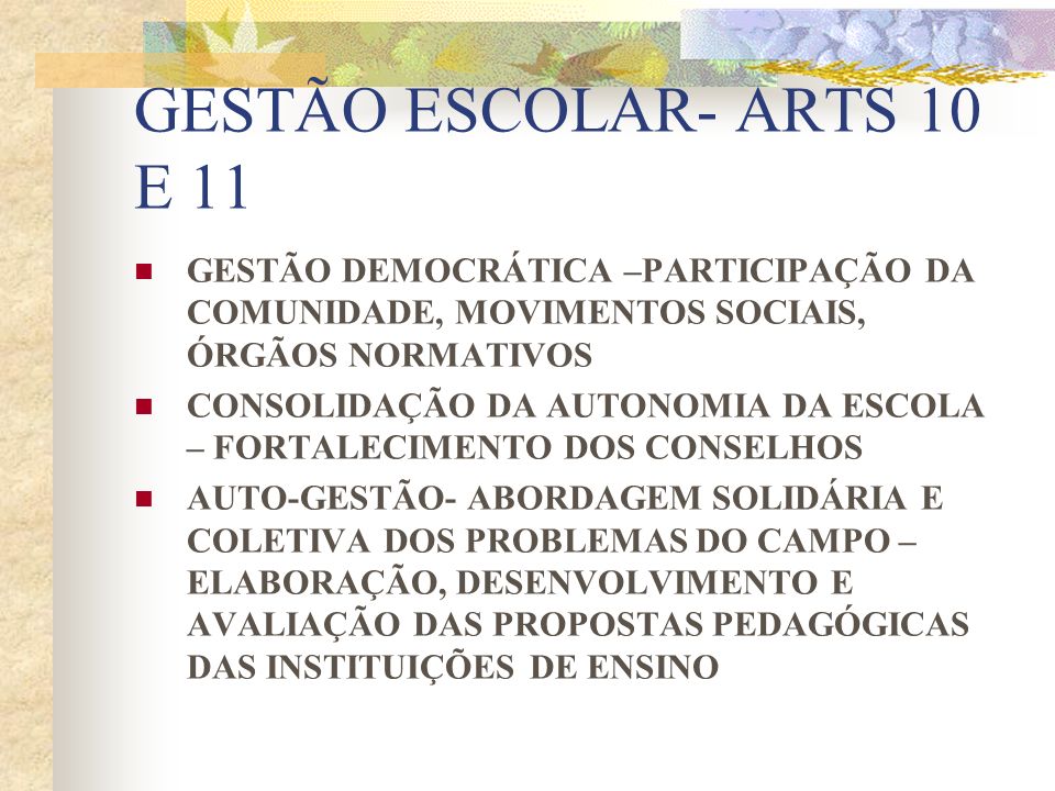 GESTÃO ESCOLAR- ARTS 10 E 11 GESTÃO DEMOCRÁTICA –PARTICIPAÇÃO DA COMUNIDADE, MOVIMENTOS SOCIAIS, ÓRGÃOS NORMATIVOS.