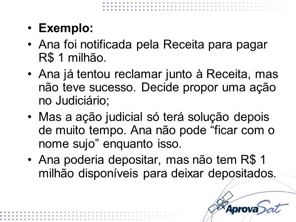 Exemplo: Ana foi notificada pela Receita para pagar R$ 1 milhão.