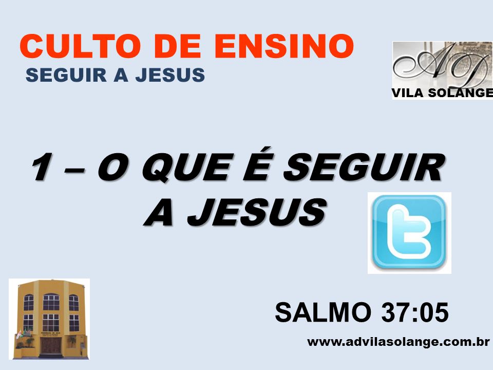 1 – O QUE É SEGUIR A JESUS CULTO DE ENSINO SALMO 37:05 SEGUIR A JESUS