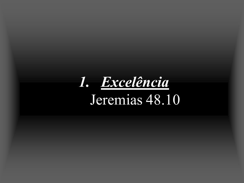 Excelência Jeremias 48.10