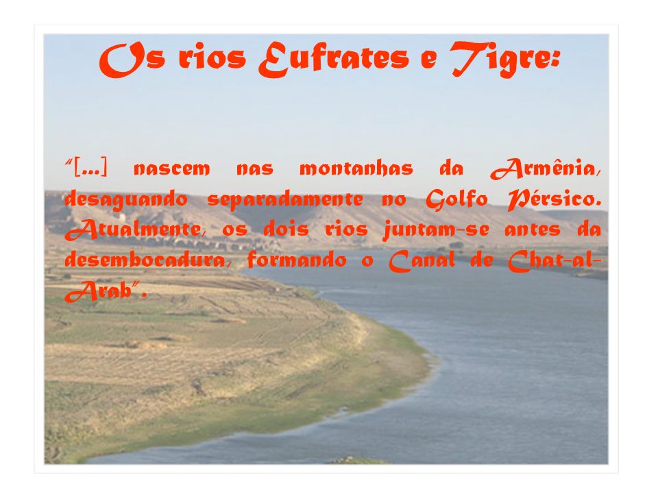 Os rios Eufrates e Tigre: