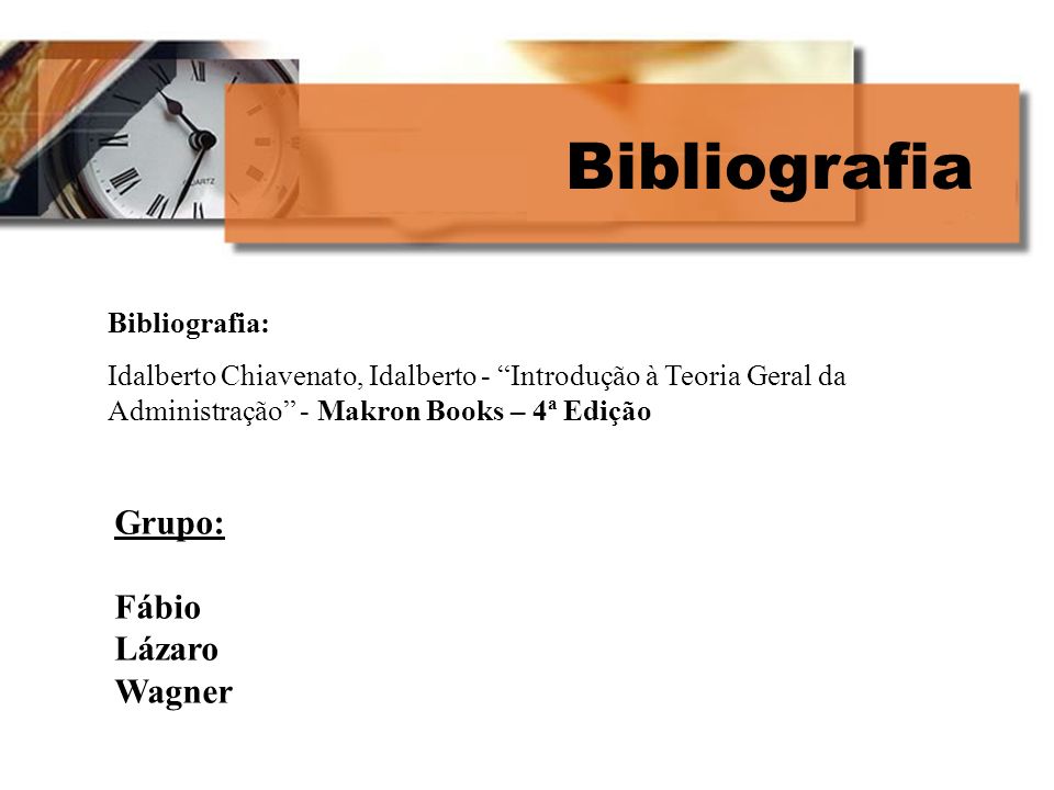 Bibliografia Grupo: Fábio Lázaro Wagner Bibliografia: