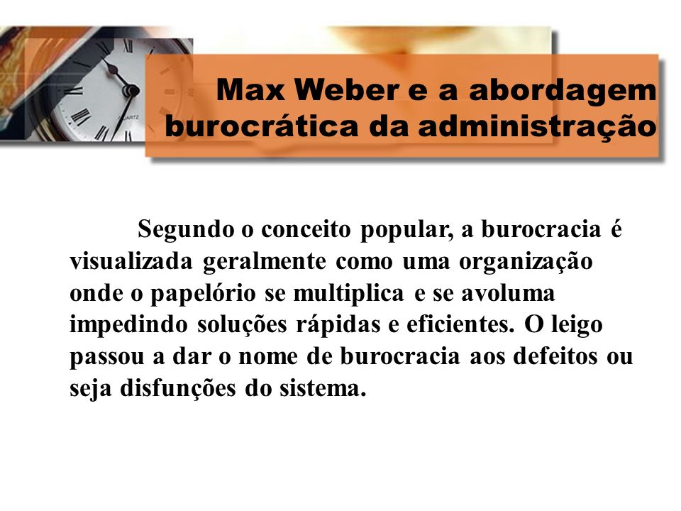 Max Weber e a abordagem burocrática da administração