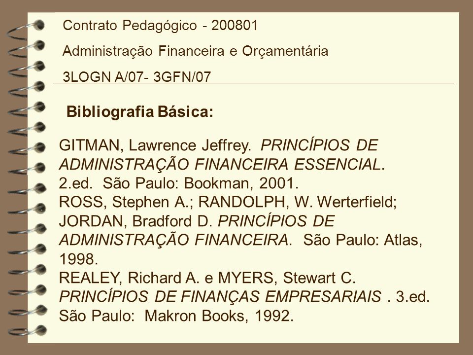 Contrato Pedagógico Administração Financeira e Orçamentária. 3LOGN A/07- 3GFN/07. Bibliografia Básica: