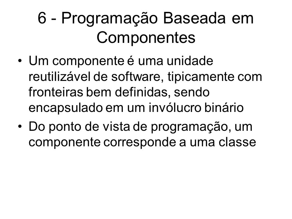 6 - Programação Baseada em Componentes