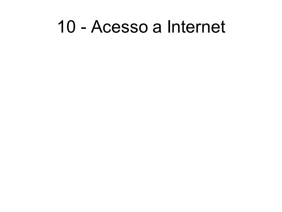 10 - Acesso a Internet