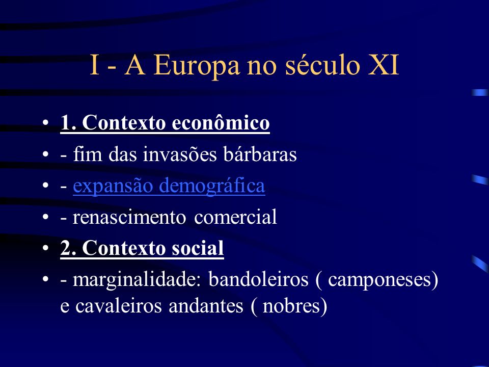 I - A Europa no século XI 1. Contexto econômico