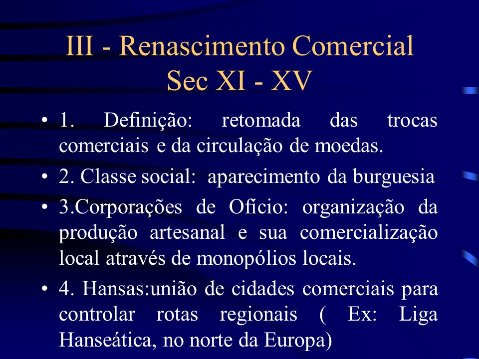 III - Renascimento Comercial Sec XI - XV