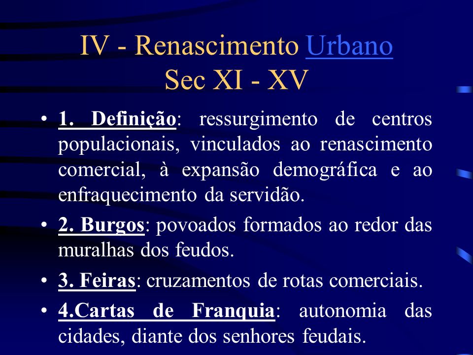 IV - Renascimento Urbano Sec XI - XV