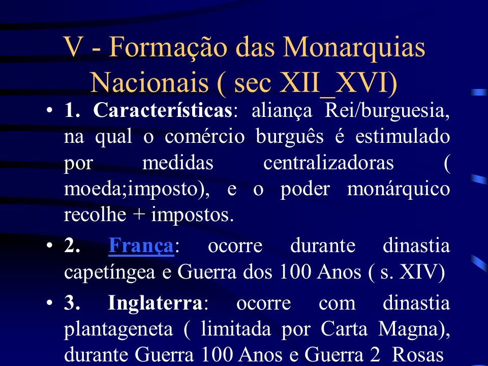 V - Formação das Monarquias Nacionais ( sec XII_XVI)