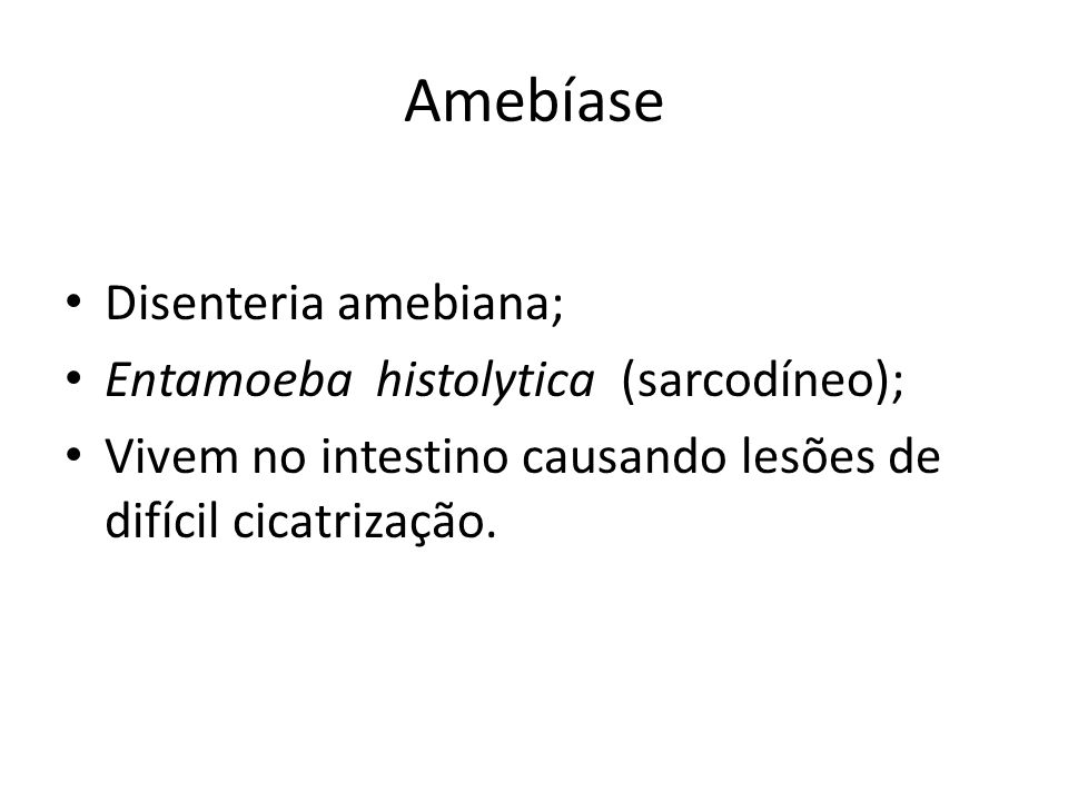 Amebíase Disenteria amebiana; Entamoeba histolytica (sarcodíneo);