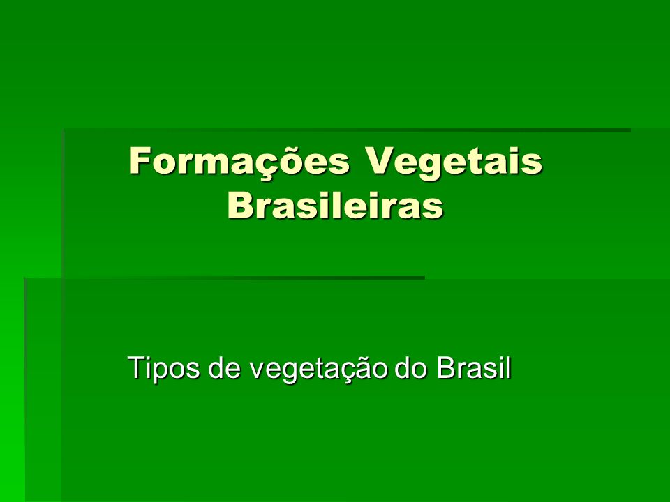 Formações Vegetais Brasileiras