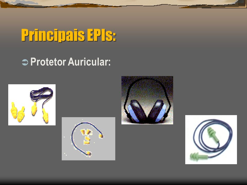 Principais EPIs: Protetor Auricular: